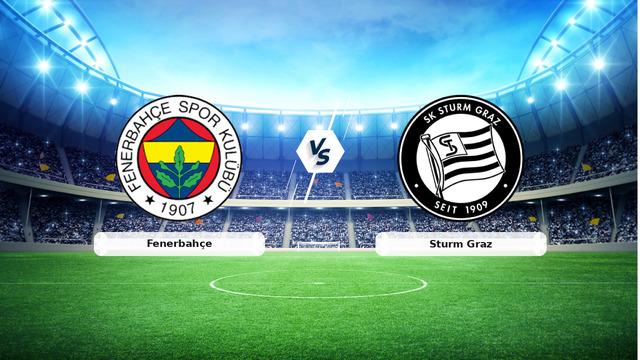 CANLI | Fenerbahçe - Sturm Graz Canlı Maç Anlatımı