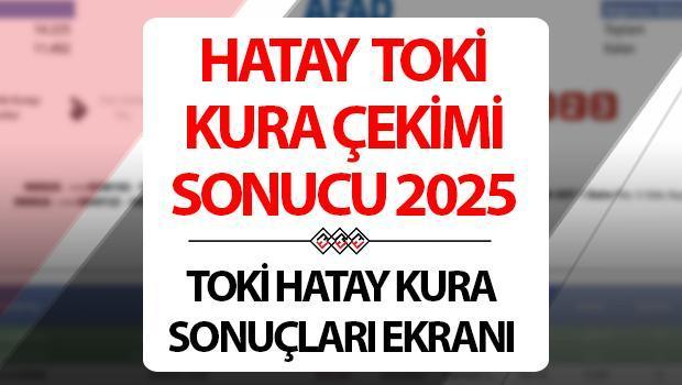 TOKİ HATAY KURALILIK SONUÇ İSTEK EKRANI 24 OCAK || Hatay TOKİ 13 bin 980 konut kura sonucu ve isim listesi açıklandı mı? Nerede görülebilir?