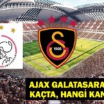 Galatasaray Ajax’ın hangi kanalda maçı ne zaman? İlk 11 Galatasaray ilk 11 ile mi? Aslan Puanları Av!