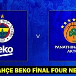 Panathinaikos Quartet final maçı hangi kanalda, şimdi nedir? Euroleague Final Dört Heyecan!